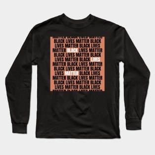 Black Lives Matter, Black Lives Matter, Black Lives Matter Long Sleeve T-Shirt